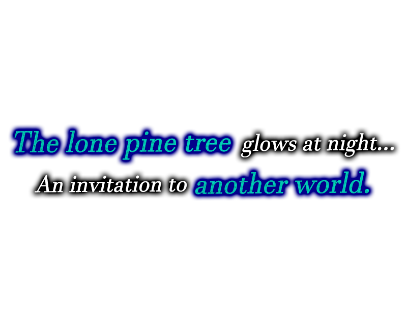 The long pine tree glows at night... An invitation to another world.