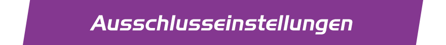 Ausschlusseinstellungen
