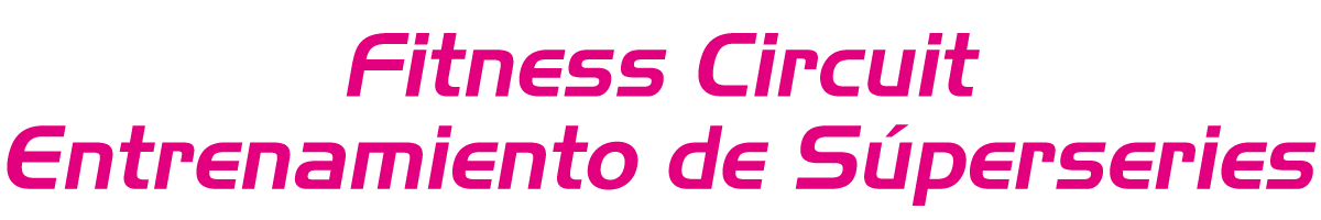 Fitness Circuit Entrenamiento de Súperseries