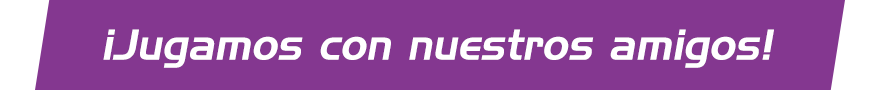¡Jugamos con nuestros amigos!